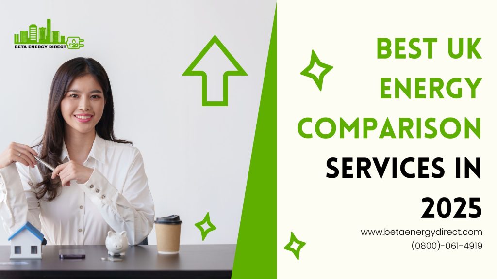 Best UK Energy Comparison Services in 2025 – Save Big on Electricity & Gas Bills