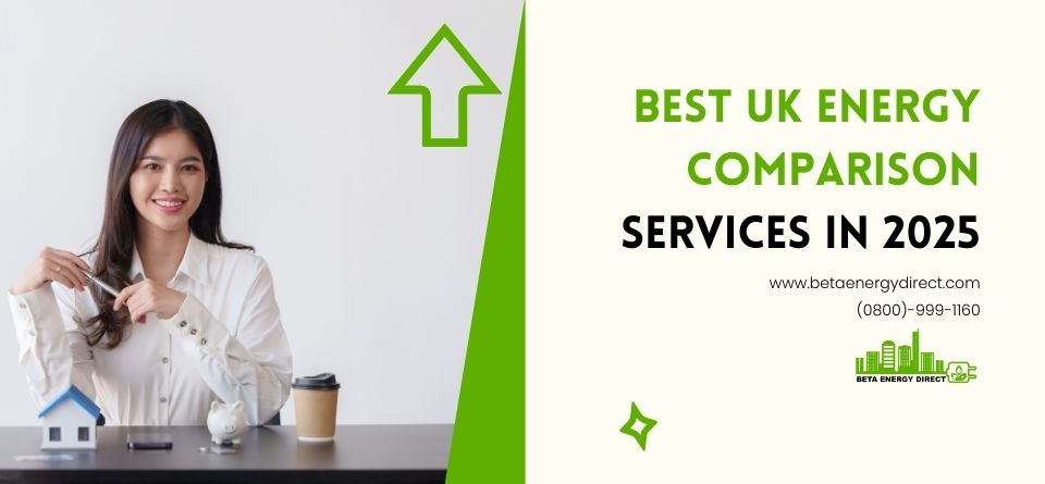 Best UK Energy Comparison Services in 2025 – Save Big on Electricity & Gas Bills