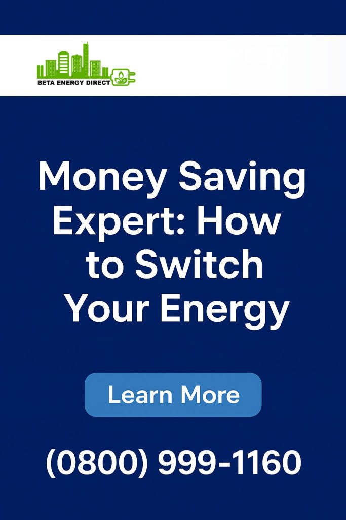 Money Saving Expert - How to switch your energy by Beta Energy Direct