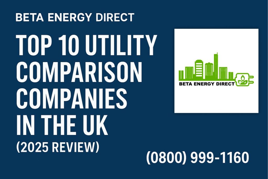 Top 10 Utility Comparison Companies in the UK - Beta Energy Direct - UK-2025