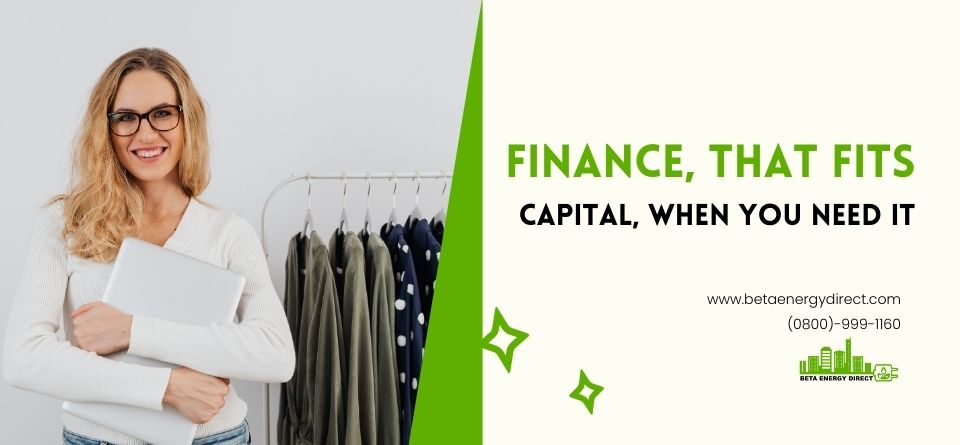 Finance, That Fits – Capital, When You Need It