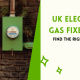 UK Electricity & Gas Fixed Tariffs | Find the Right Tariff for You (2025 Guide)