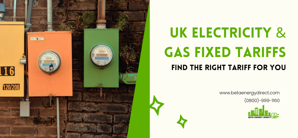 UK Electricity & Gas Fixed Tariffs | Find the Right Tariff for You (2025 Guide)