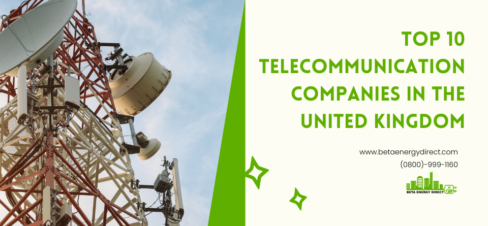 Top 10 telecommunication companies in the United Kingdom providing broadband, mobile and VoIP solutions for businesses