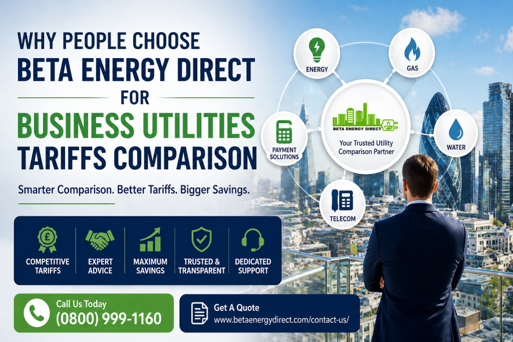 Why People Choose Beta Energy Direct for Business Utilities Tariffs Comparison