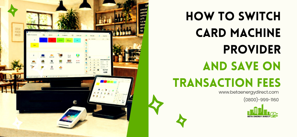How to Switch Card Machine Provider and Save on Transaction Fees