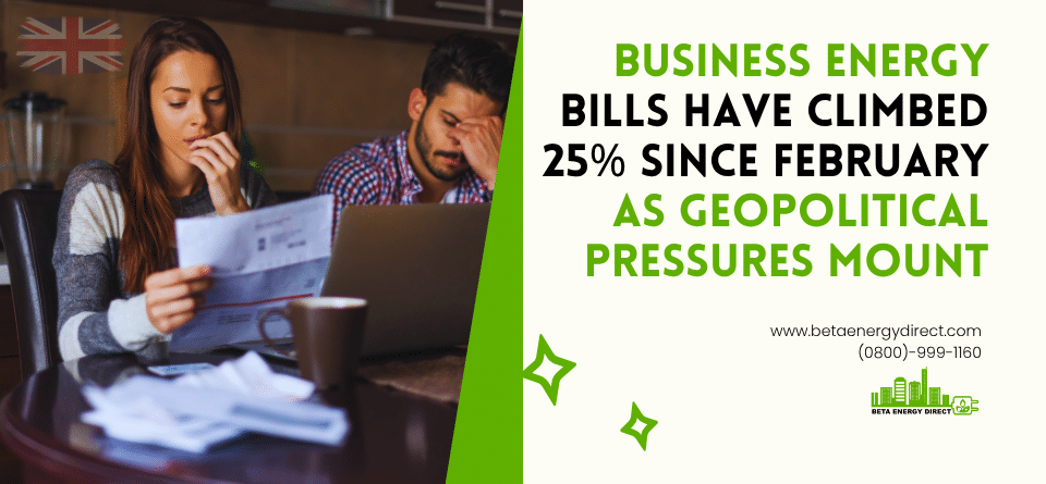 UK business energy bills rising 25 percent timeline February to August 2026